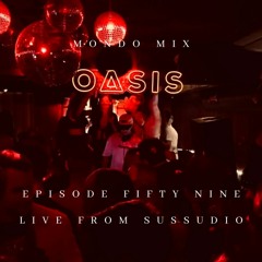 Mondo Mix Episode 059: Live From Sussudio for Oasis