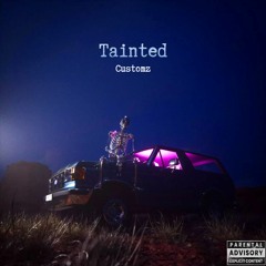 Tainted(prod. A.K.A x Maxflynn)