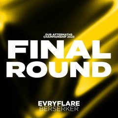 EvryFlare - Berserker (Final Round 2023)