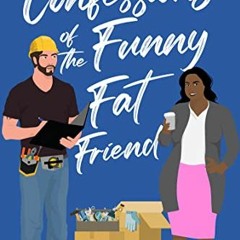 [Access] [EBOOK EPUB KINDLE PDF] Confessions of the Funny Fat Friend by  Kelsie Hoss 📂