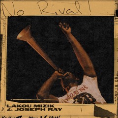 Lakou Mizik & Joseph Ray - No Rival!