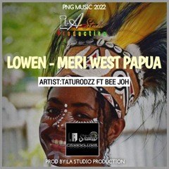 Lowen-Meri West Papua (2022) - TatuRodZz Ft Beejoh