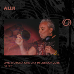 ALIJI @ OZORA One Day In London 2025 | 24/05/2025