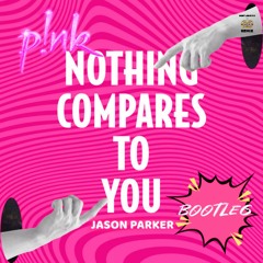 P!nk - Nothing Compares To You 2k23 (Jason Parker Remix)