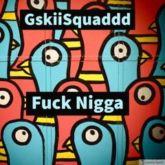 Fuck Nigga