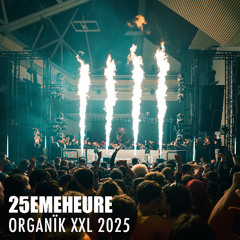 25EMEHEURE FULL SET @ ORGANIK XXL 2025