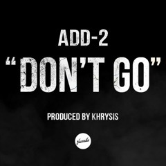 Add - 2 & Khrysis - Don't Go