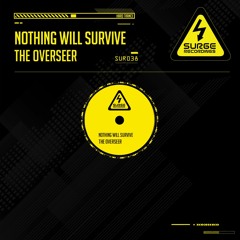 Nothing Will Survive (Surge Recordings)