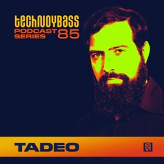 Technoybass #85 | Tadeo