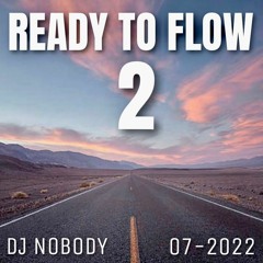 DJ NOBODY presents READY TO FLOW 08-2022 part 2