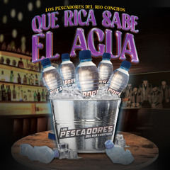 Qué Rica Sabe el Agua