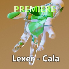 Lexer - Cala (Original Mix)