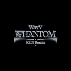 WayV-Phantom (KUN REMIX)_INST