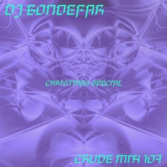 ✯* CRUDE MIX 107 - DJ Bondefar__Christmas Special 2021 ✯*ﾟ✯
