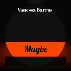 Maybe