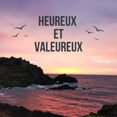Heureux et valeureux