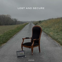 Enham - Lost and Secure