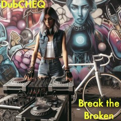 Break the Broken