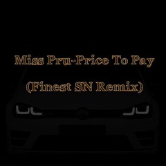 Miss Pru-Price to pay(Finest SN Remix).mp3