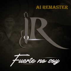 Fuerte No Soy (Live - AI Remastered Version) - Iván Ruiz