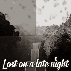 lost on a late night ft. evergxrden