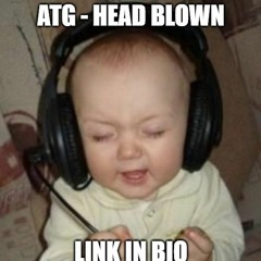 ATG breaks - Head Blown
