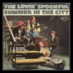 Lovin Spoonful - Summer in the City