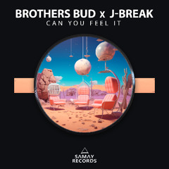 Brothers Bud X J-Break - Can You Feel It (Samay Records)