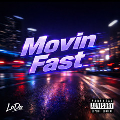 Movin Fast