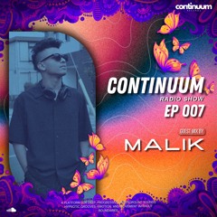 CONTINUUM Radio Show EP007 | Guest Mix by MALIK