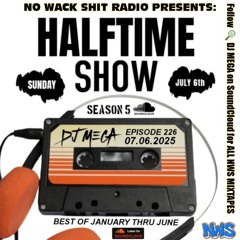 2025 Halftime Show (Best of January thru June) NWS Radio® Hosted by DJ Mega
