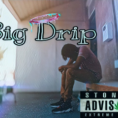 Big Drip (Prod. By @thatsphantom)