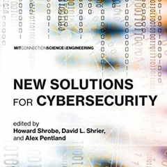 [GET] [PDF EBOOK EPUB KINDLE] New Solutions for Cybersecurity (MIT Connection Science & Engineering)