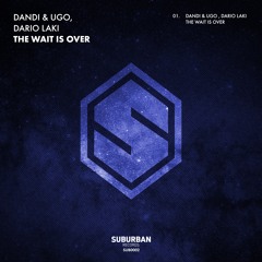 Dandi & Ugo, Dario Laki — The Wait Is Over — [SUB0002]