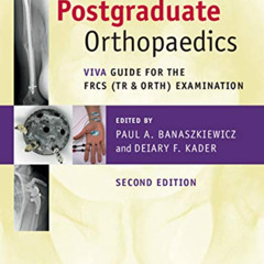 [Read] KINDLE 🖍️ Postgraduate Orthopaedics: Viva Guide for the FRCS (Tr & Orth) Exam