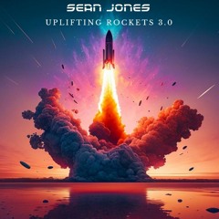 Sean Jones - Uplifting Rockets 3.0