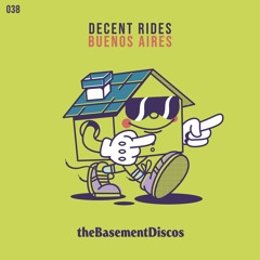PREMIERE: Decent Rides - Buenos Aires [theBasement Discos]