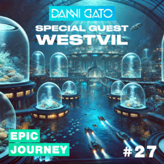 Epic Journey #27 - WESTVIL Guest Mix