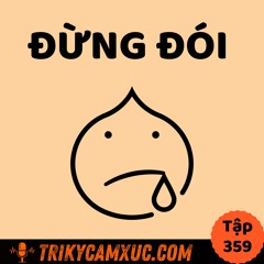 Tập 359: Đừng đói
