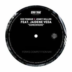 Kid Fonque X Jonny Miller - Somewhere ft Jaidene Veda (Fera 's Remix Competition)