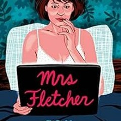 View [PDF EBOOK EPUB KINDLE] Mrs Fletcher by Tom Perrotta 🧡