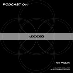 JXXXO / Podcast 014