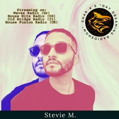 Stevie M., Shar - K - Day Dreaming Radioshow Ep.94 | Deep House | House | Glitterbox |