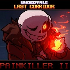 [Undertale last corridor] PAINKILLER II (lyrical version by Corruptaled)