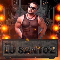 Aí Lu Santoz - SetMix