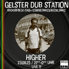 Gelster Dub Station #60 RadioRFM 23.08.2025 Higher