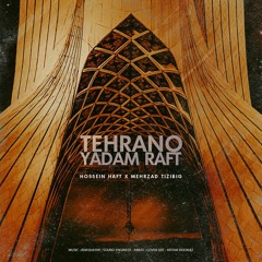Tehrano Yadam Raft [Prod. Khashayar Pezeshk]