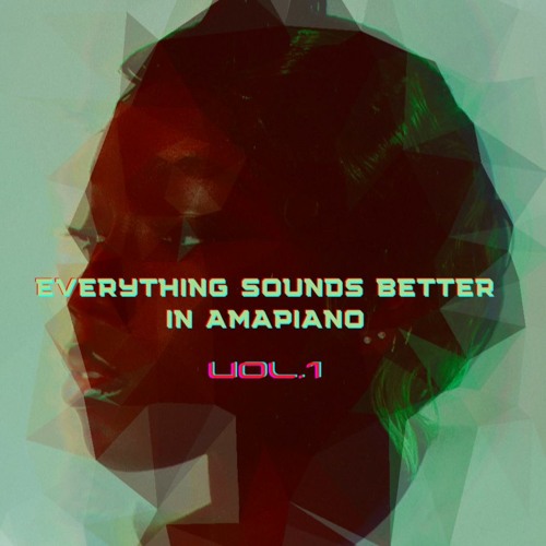 Stream EVERYTHING SOUNDS BETTER IN AMAPIANO Vol. 1 by Yenga Listen