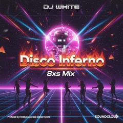 Disco Inferno - 80s Mix