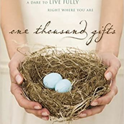 One Thousand Gifts 10th Anniversary Edition: A Dare to Live Fully Right Where You AreDownload❤️eBook
